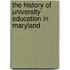 The History Of University Education In Maryland