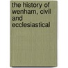 The History of Wenham, Civil and Ecclesiastical by Myron Oliver Allen
