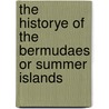 The Historye Of The Bermudaes Or Summer Islands door Sir John Henry Lefroy