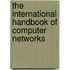 The International Handbook of Computer Networks