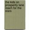 The Kids On Prosperity Lane Reach For The Stars door Bass Johnson