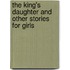 The King's Daughter And Other Stories For Girls