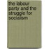 The Labour Party And The Struggle For Socialism