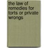 The Law Of Remedies For Torts Or Private Wrongs