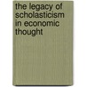 The Legacy of Scholasticism in Economic Thought door Odd Langholm