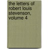 The Letters Of Robert Louis Stevenson, Volume 4 by Sir Sidney Colvin