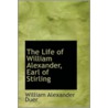 The Life Of William Alexander, Earl Of Stirling door William Alexander Duer