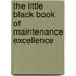 The Little Black Book of Maintenance Excellence
