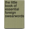 The Little Book Of Essential Foreign Swearwords door Emma Burgess