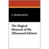 The Magical Monarch of Mo [Illustrated Edition] by Layman Frank Baum