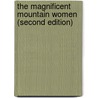 The Magnificent Mountain Women (Second Edition) door Janet Robertson
