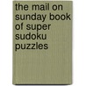 The Mail On Sunday Book Of Super Sudoku Puzzles door The Mail on Sunday