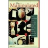 The Manipulated Society the Manipulated Society by Isadore Barmash