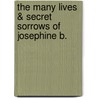 The Many Lives & Secret Sorrows of Josephine B. door Sandra Gulland