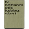 The Mediterranean And Its Borderlands, Volume 2 by Joel Cook