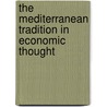 The Mediterranean Tradition in Economic Thought door Louis Baeck