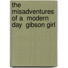 The Misadventures Of A  Modern Day  Gibson Girl by Adam Dumphy