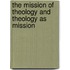 The Mission Of Theology And Theology As Mission