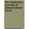 The Missionary Journals of Edward Daniel Harris door Onbekend