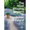 The Most Amazing Gardens In Britain And Ireland by The Reader'S. Digest