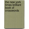 The New York Times Brilliant Book of Crosswords door Will Shirtz