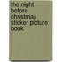 The Night Before Christmas Sticker Picture Book