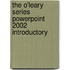The O'Leary Series Powerpoint 2002 Introductory