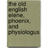 The Old English Elene, Phoenix, And Physiologus