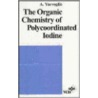The Organic Chemistry Of Polycoordinated Iodine door Anastossios Varvoglis
