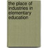 The Place Of Industries In Elementary Education