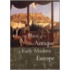 The Place Of The Antique In Early Modern Europe