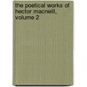 The Poetical Works Of Hector Macneill, Volume 2 by Hector Macneill