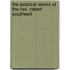 The Poetical Works Of The Rev. Robert Southwell