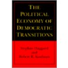 The Political Economy of Democratic Transitions by Stephan Haggard