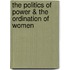 The Politics of Power & the Ordination of Women