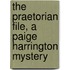The Praetorian File, a Paige Harrington Mystery