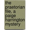 The Praetorian File, a Paige Harrington Mystery door William Allan McLeod