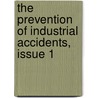 The Prevention Of Industrial Accidents, Issue 1 door Fidelity And Ca
