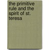 The Primitive Rule And The Spirit Of St. Teresa door Friar Bruno