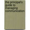 The Principal's Guide to Managing Communication door Lara L. Hollenczer