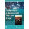 The Principles of Astronomical Telescope Design door Jingquan Cheng