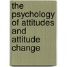 The Psychology Of Attitudes And Attitude Change door Onbekend