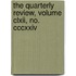 The Quarterly Review, Volume Clxii, No. Cccxxiv
