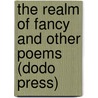 The Realm of Fancy and Other Poems (Dodo Press) door John Keats