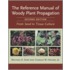 The Reference Manual of Woody Plant Propagation