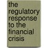The Regulatory Response To The Financial Crisis