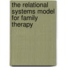 The Relational Systems Model for Family Therapy door Donald R. Bardill