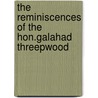 The Reminiscences Of The Hon.Galahad Threepwood door Onbekend