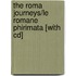 The Roma Journeys/le Romane Phirimata [with Cd]