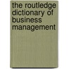The Routledge Dictionary of Business Management door David A. Statt
